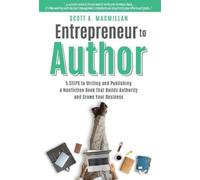 Scott A MacMillan Entrepreneur to Author (Copertina rigida)