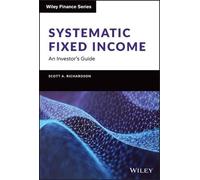 Scott A. Richardson Systematic Fixed Income (Copertina rigida) Wiley Finance