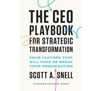 Scott A. Snell The CEO Playbook for Strategic Transformation (Copertina rigida)