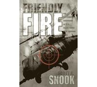 Scott A. Snook Friendly Fire (Tascabile)