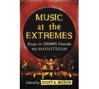 Scott A. Wilson Music at the Extremes (Tascabile)