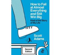 Scott Adams How to Fail at Almost Everything and Still Win Bi (Copertina rigida)