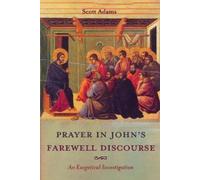 Scott Adams Prayer in John's Farewell Discourse (Tascabile)