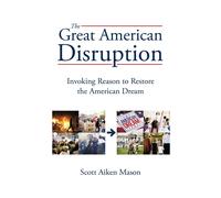 Scott Aiken Mason The Great American Disruption (Tascabile)