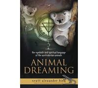 Scott Alexander King Animal Dreaming (Tascabile) Animal Dreaming