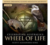 Scott Alexander King - Celebrating Australia's Wheel of Life CD: Guided Meditative Journeys - 2 CD Set