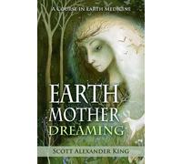 Scott Alexander King Earth Mother Dreaming (Tascabile)