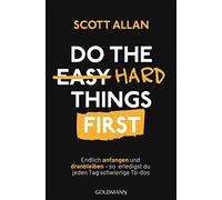 Scott Allan Bow Do The Hard Things First: Endlich anfangen und dranb (Tascabile)