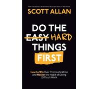 Scott Allan Do the Hard Things First (Copertina rigida)