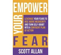 Scott Allan Empower Your Fear (Tascabile) Pathways to Mastery