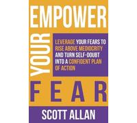 Scott Allan Empower Your Fear (Tascabile) Pathways to Mastery