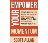 Scott Allan Empower Your Momentum (Tascabile) Pathways to Mastery