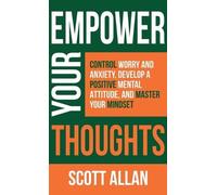 Scott Allan Empower Your Thoughts (Copertina rigida) Pathways to Mastery