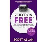Scott Allan Rejection Free For Authors (Tascabile) Rejection Free for Life