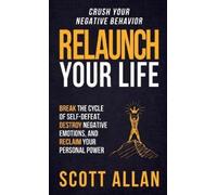 Scott Allan Relaunch Your Life (Copertina rigida)