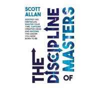 Scott Allan The Discipline of Masters (Copertina rigida) Destiny Builder's
