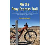 Scott Alumbaugh On the Pony Express Trail (Tascabile)
