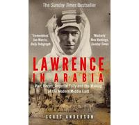 Scott Anderson Lawrence in Arabia (Tascabile)