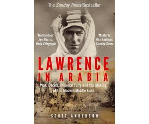 Scott Anderson Lawrence in Arabia (Tascabile)