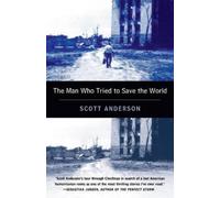 Scott Anderson The Man Who Tried to Save the World (Tascabile)
