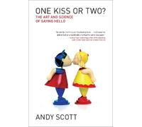 Scott Andy One Kiss or Two?: The Art and Science of Saying Hello (Tascabile)