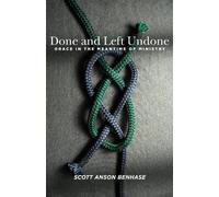 Scott Anson Benhase Done and Left Undone (Tascabile)