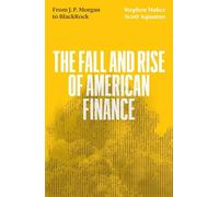 Scott Aquanno Stephen Maher The Fall and Rise of American Finance (Tascabile)