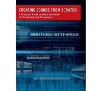 Scott B. Metcalfe Andrea Pejrolo Creating Sounds from Scratch (Tascabile)