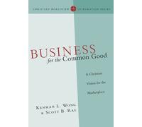 Scott B. Rae Ke Business for the Common Good - A Christian Vision fo (Tascabile)