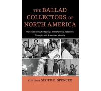 Scott B. Spencer The Ballad Collectors of North America (Copertina rigida)
