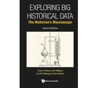 Scott B Weingart Kimberley Mart Exploring Big Historical Data (Copertina rigida)