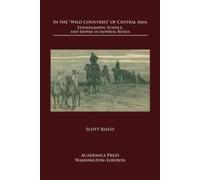 Scott Bailey In the 'Wild Countries' of Central Asia (Copertina rigida)