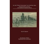 Scott Bailey In the 'Wild Countries' of Central Asia (Copertina rigida)