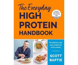 Scott Baptie The Everyday High Protein Handbook (Copertina rigida)