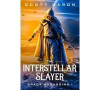 Scott Baron The Interstellar Slayer (Tascabile) Space Assassins