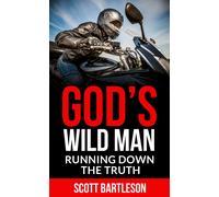 Scott Bartleson God’s Wild Man: Running Down the Truth (Tascabile)