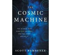 Scott Bembenek The Cosmic Machine (Tascabile)