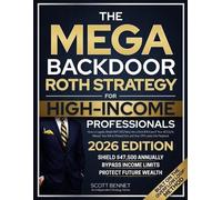Scott Bennet The Mega Backdoor Roth Strategy for High-Income Profess (Tascabile)