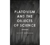 Scott Berman Platonism and the Objects of Science (Tascabile)
