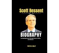 Scott Bessent Biography: An Inspiring Journey Through Finance, Politics, and Influence