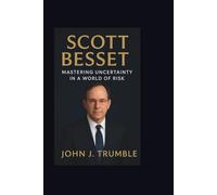 SCOTT BESSET: Mastering Uncertainty in a World of Risk