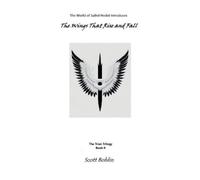 Scott Bohlin The Wings That Rise and Fall (Tascabile) Trian Trilogy