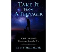 Scott Bradbrook Take It From A Teenager (Tascabile)