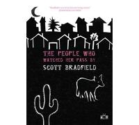 Scott Bradfield The People Who Watched Her Pass By (Tascabile)