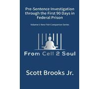 Scott Brooks Pre-Sentence Investigation Through the First 90 Days in (Tascabile)
