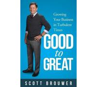 From Good to Great by Scott Brouwer