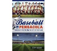 Scott Brown Baseball in Pensacola (Copertina rigida)