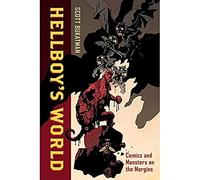 Scott Bukatman Hellboy's World: Comics and Monsters on the Margins (Tascabile)