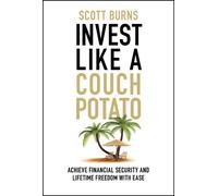 Scott Burns Invest Like a Couch Potato (Copertina rigida)