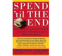 Scott Burns Laurence J Kotlikoff Spend 'til the End (Tascabile)